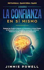 La Creación de la Confianza en Sí Mismo