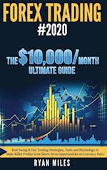 Forex Trading #2020: Best Swing & Day Trading Strategies, Tools and Psychology to Make Killer Profits from ShortTerm Opportunities on Currency Pai