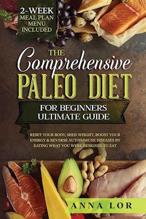 The Comprehensive Paleo Diet for Beginners Ultimate Guide