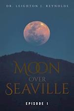 Moon Over Seaville: Episode 1 : From The Other Side Of The Moon