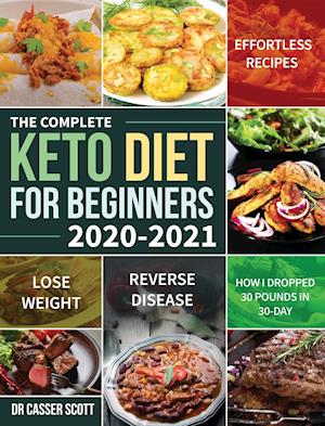 The Complete Keto Diet for Beginners 2020-2021