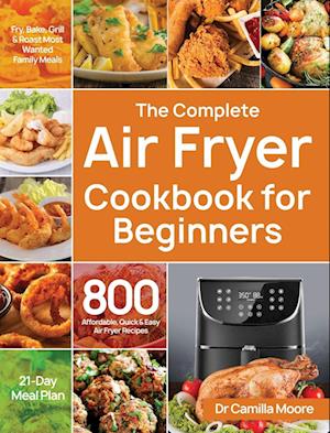 The Complete Air Fryer Cookbook for Beginners