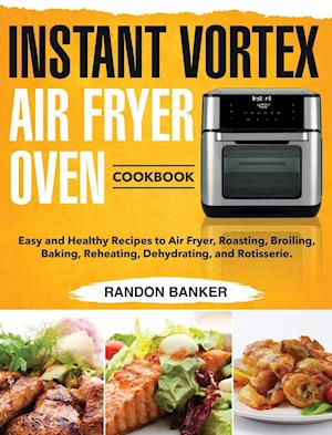 Instant Vortex Air Fryer Oven Cookbook