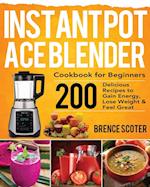 Instant Pot Ace Blender Cookbook for Beginners 