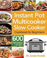 Instant Pot Multicooker Slow Cooker Cookbook for Beginners 