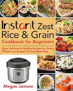 Instant Zest Rice & Grain Cookbook for Beginners 