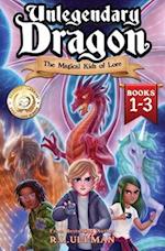 Unlegendary Dragon Books 1-3: The Magical Kids of Lore 
