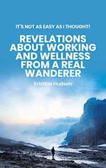 It's Not As Easy As I Thought! Revelations About Working and Wellness from a Real Wanderer 