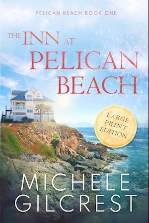 The Inn At Pelican Beach LARGE PRINT (Pelican Beach Book 1)