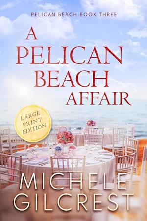 A Pelican Beach Affair LARGE PRINT EDITION (Pelican Beach Book 3)