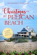 Christmas At Pelican Beach LARGE PRINT (Pelican Beach Series Book 4) 