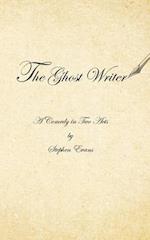 The Ghost Writer: A Comedy in Two Acts 
