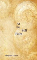 At the Still Point