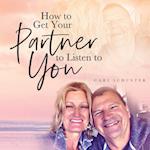 How to Get Your Partner to Listen to You 