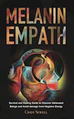 The Melanin Empath: Survival and Healing Guide to Discover Melanated Beings and Avoid damage from Negative Energy 