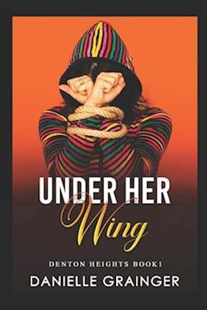 Under Her Wing: Denton Heights Book 1