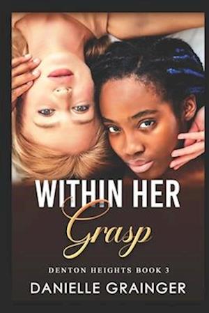 Within Her Grasp: Denton Heights Book 3