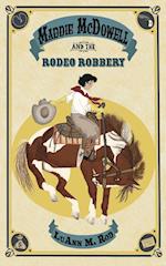 Maddie McDowell and the Rodeo Robbery 