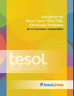 Standards for Short-Term TEFL/TESL Certificate Programs with Program Assessment
