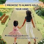 I Promise to Always Hold Your Hand