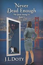 Never Dead Enough: An Urban Fantasy of Witches, Demons and Fae 