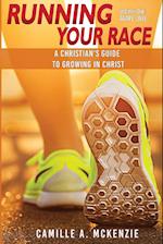 Running Your Race: A Christian's Guide to Growing in Christ 