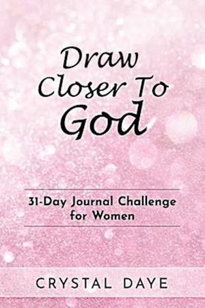 Draw Closer To God