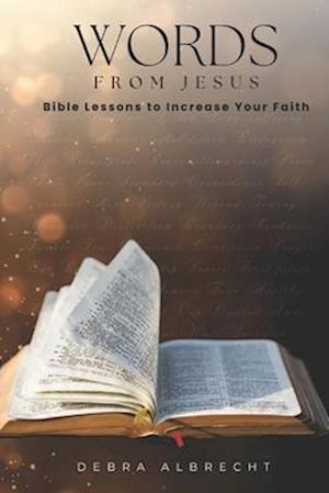 Words from Jesus: Bible Lessons to Increase Your Faith