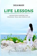 Life Lessons: Helping people overcome their mountains, trials, and storms of life 