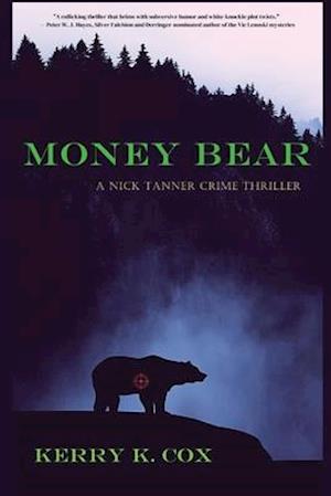 Money Bear : A Nick Tanner Crime Thriller