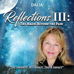 Reflections III: The Magic Beyond the Pain: The Magic Beyond the Pain: The Journey, My Impact, Their Impact 