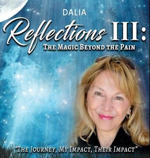 Reflections III: The Magic Beyond the Pain: The Journey, My Impact, Their Impact