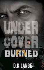 Undercover... Burned 