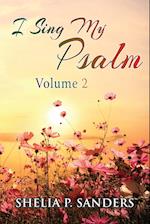 I Sing My Psalm Volume 2 