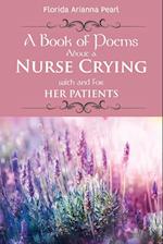 A Book of Poems About a Nurse Crying with and for Her Patients 