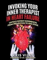 Invoking Your Inner Therapist in Heart Failure: Untold Patient Experiences From Prevention to End Stage 