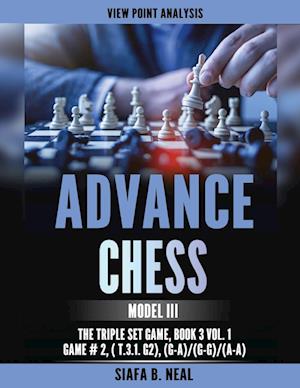 Advance Chess: Model III - The Triple Set/Double Platform Game, Book 3 Vol. 1 Game #2