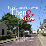 Freedmen's Town Then & Now