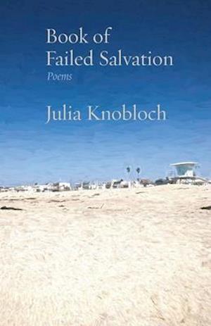 Book of Failed Salvation: Poems