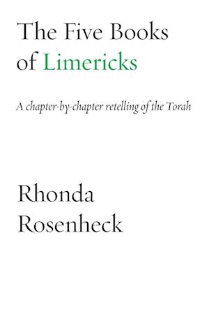 The Five Books of Limericks: A chapter-by-chapter retelling of the Torah