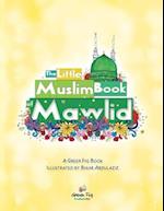 The Little Muslim Book of Mawlid 