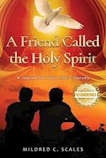 A Friend Called the Holy Spirit 