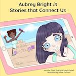 Aubrey Bright in Stories that Connect Us 