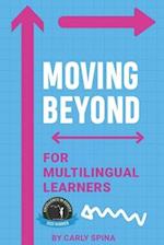 Moving Beyond for Multilingual Learners 