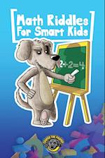 Math Riddles for Smart Kids: 400+ Math Riddles and Brain Teasers Your Whole Family Will Love 