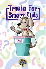 Trivia for Smart Kids: 300+ Questions about Sports, History, Food, Fairy Tales, and So Much More (Vol 1) 