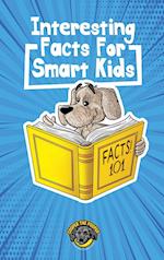 Interesting Facts for Smart Kids: 1,000+ Fun Facts for Curious Kids and Their Families 