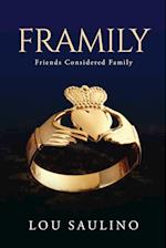 FRAMILY: Friends Considered Family 