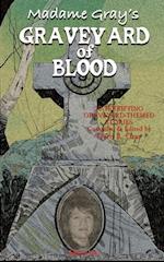 Madame Gray's Graveyard of Blood 