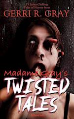 Madame Gray's Twisted Tales 